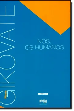 Livro Nós, os Humanos - Resumo, Resenha, PDF, etc.