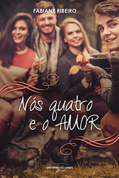 Livro Nós Quatro e o Amor - Caixa - Resumo, Resenha, PDF, etc.