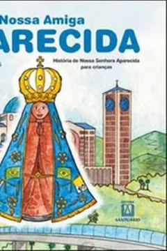 Livro Nossa Amiga Aparecida - Resumo, Resenha, PDF, etc.