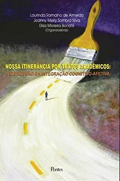 Livro Nossa Itinerância por Textos Acadêmicos. A Expressão da Integração Cognitiva-Afetiva - Resumo, Resenha, PDF, etc.