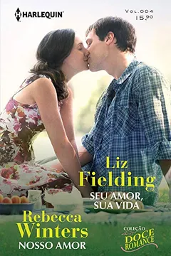 Livro Nosso Amor + Seu Amor, Sua Vida - Coleção Doce Romance #004 - Resumo, Resenha, PDF, etc.