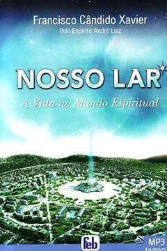 Livro Nosso Lar - Audiolivro - Resumo, Resenha, PDF, etc.