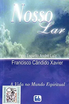 Livro Nosso Lar - Resumo, Resenha, PDF, etc.