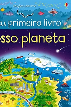 Livro Nosso Planeta - Coleção Meu Primeiro Livro - Resumo, Resenha, PDF, etc.