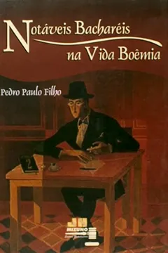 Livro Notáveis Bacharéis na Vida Boemia - Resumo, Resenha, PDF, etc.