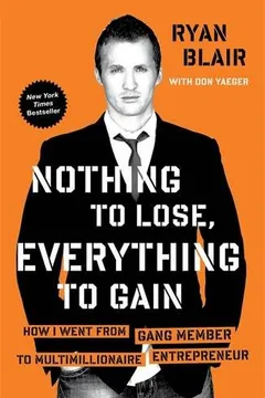 Capa do livro Nothing to Lose, Everything to Gain: How I Went from Gang Member to Multimillionaire Entrepreneur