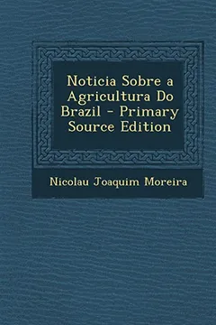 Livro Noticia Sobre a Agricultura Do Brazil - Resumo, Resenha, PDF, etc.