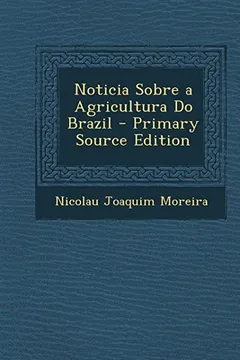 Capa do livro Noticia Sobre a Agricultura Do Brazil