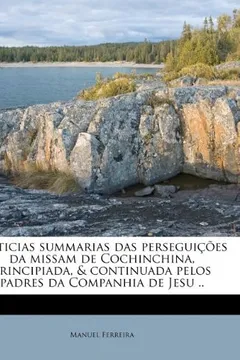 Livro Noticias Summarias Das Perseguicoes Da Missam de Cochinchina, Principiada, & Continuada Pelos Padres Da Companhia de Jesu .. - Resumo, Resenha, PDF, etc.