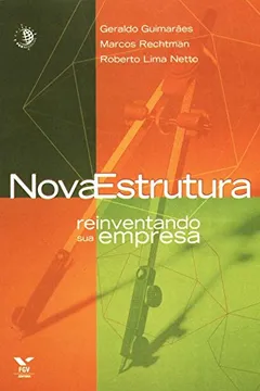 Livro Nova Estrutura. Reinventando Sua Empresa - Resumo, Resenha, PDF, etc.