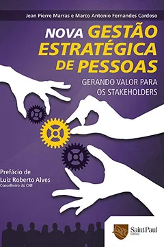 Livro Nova Gestão Estratégica de Pessoas. Gerando Valor Para os Stakeholders - Resumo, Resenha, PDF, etc.