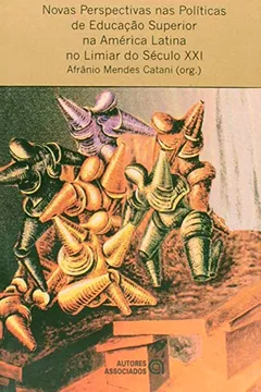 Livro Novas Perspectivas nas Políticas de Educação Superior na América Latina no Limiar do Século XXI - Resumo, Resenha, PDF, etc.
