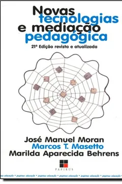 Livro Novas Tecnologias e Mediação Pedagógica - Resumo, Resenha, PDF, etc.