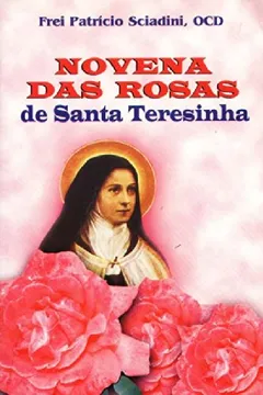 Livro Novena Das Rosas De Santa Teresinha - Resumo, Resenha, PDF, etc.