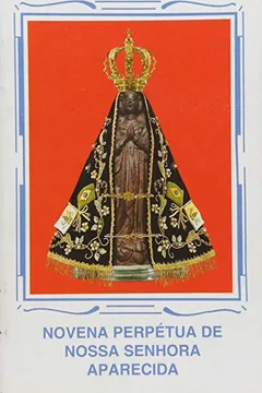 Livro Novena Perpétua de Nossa Senhora Aparecida - Resumo, Resenha, PDF, etc.