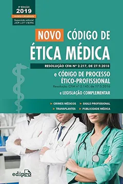 Livro Novo código de ética médica e código de processo ético-profissional e legislação complementar - Resumo, Resenha, PDF, etc.