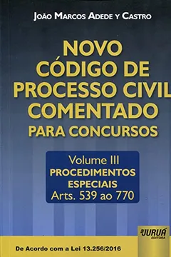 Livro Novo Código de Processo Civil Comentado Para Concursos. Procedimentos Especiais. Artigos 539 ao 770 - Volume 3 - Resumo, Resenha, PDF, etc.