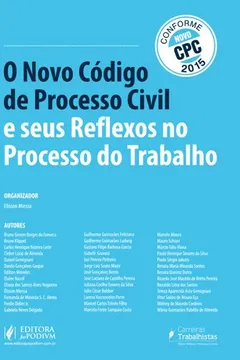 Livro Novo Código de Processo Civil e Seus Reflexos no Processo do Trabalho. Conforme Novo CPC 2015 - Resumo, Resenha, PDF, etc.