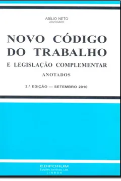 Livro Novo Código do Trabalho e Legislação Complementar. Anotados - Resumo, Resenha, PDF, etc.