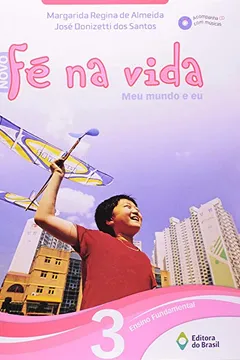 Capa do livro Novo Fé na Vida 3º Ano. Meu Mundo e Eu