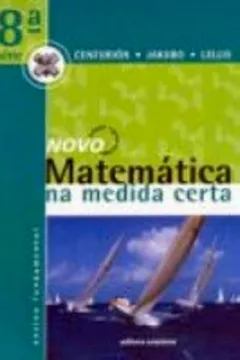 Livro Novo Matemática na Medida Certa - 8ª Série - Resumo, Resenha, PDF, etc.