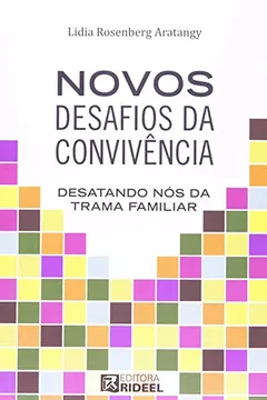 Livro Novos Desafios Da Convivencia - Desatando Nos Da Trama Familiar - Resumo, Resenha, PDF, etc.