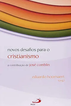 Livro Novos Desafios Para o Cristianismo. A Contribuição de José Comblin - Resumo, Resenha, PDF, etc.