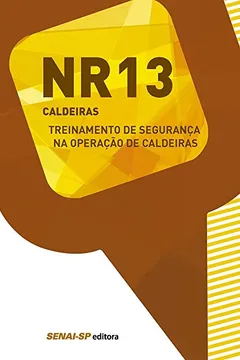 Livro Nr-13. Treinamento de Segurança na Operação de Caldeiras - Resumo, Resenha, PDF, etc.