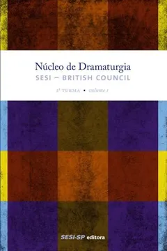 Capa do livro Núcleo De Dramaturgia Sesi British Council. 2ª Turma - Volume 1