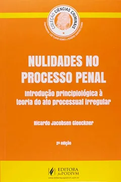 Livro Nulidades no Processo Penal - Coleção Ciências Criminais - Resumo, Resenha, PDF, etc.