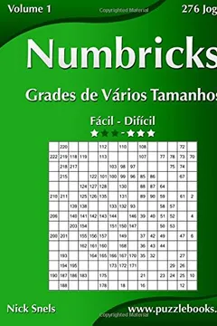 Livro Numbricks Grades de Varios Tamanhos - Facil Ao Dificil - Volume 1 - 276 Jogos - Resumo, Resenha, PDF, etc.