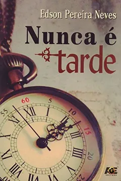 Livro Nunca É Tarde - Resumo, Resenha, PDF, etc.