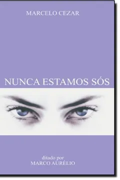 Livro Nunca Estamos Sós - Resumo, Resenha, PDF, etc.