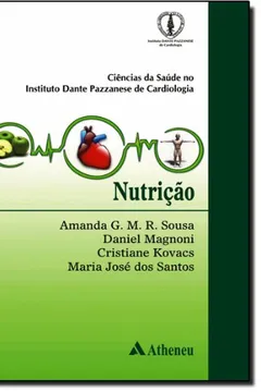 Livro Nutrição. Ciências da Saúde no Instituto Dante Pazzanese de Cardiologia - Resumo, Resenha, PDF, etc.