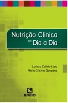 Livro Nutrição Clínica no Dia a Dia - Resumo, Resenha, PDF, etc.