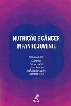 Livro Nutrição e câncer infantojuvenil - Resumo, Resenha, PDF, etc.