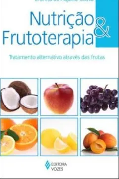 Capa do livro Nutrição e Frutoterapia. Tratamento Alternativo Através das Frutas
