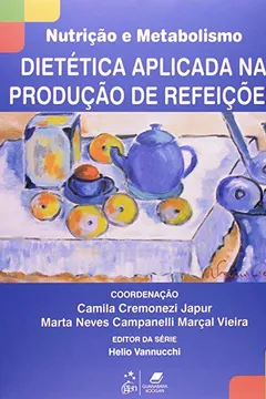 Livro Nutricao E Metabolismo - Dietetica Aplicada Na Producao De Refeicoes - Resumo, Resenha, PDF, etc.