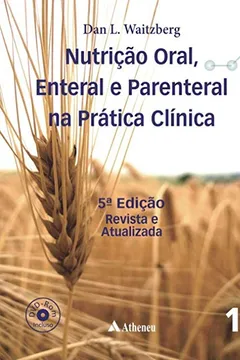 Livro Nutrição oral, enteral e parenteral na prática clínica - Resumo, Resenha, PDF, etc.