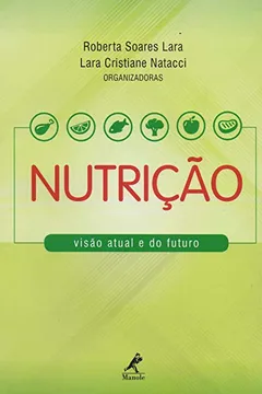 Livro Nutrição Visão Atual e do Futuro - Resumo, Resenha, PDF, etc.