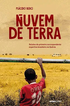 Livro Nuvem de terra: Relatos do primeiro correspondente esportivo brasileiro no Quênia - Resumo, Resenha, PDF, etc.