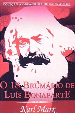 Livro O 18 Brumario De Luis Bonaparte - Resumo, Resenha, PDF, etc.