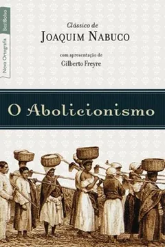 Livro O Abolicionismo - Resumo, Resenha, PDF, etc.