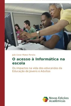 Livro O Acesso a Informatica Na Escola - Resumo, Resenha, PDF, etc.