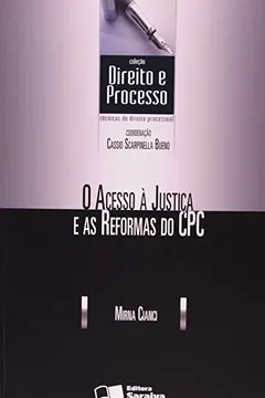 Livro O Acesso a Justiça e as Reformas do CPC - Resumo, Resenha, PDF, etc.