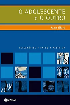 Livro O Adolescente E O Outro. Coleção Passo-a-Passo Psicanálise - Resumo, Resenha, PDF, etc.