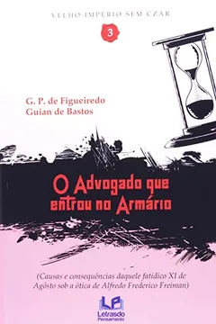 Livro O Advogado que Entrou no Armário - Volume 3. Coleção Velho Império sem Czar - Resumo, Resenha, PDF, etc.