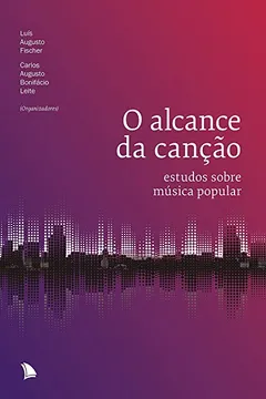 Livro O Alcance da Canção - Resumo, Resenha, PDF, etc.