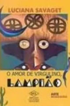 Livro O Amor de Virgulino, o Lampião - Resumo, Resenha, PDF, etc.