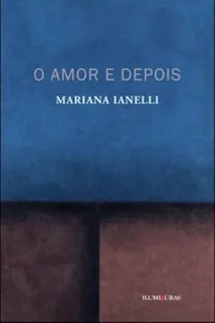 Livro O Amor e Depois - Resumo, Resenha, PDF, etc.